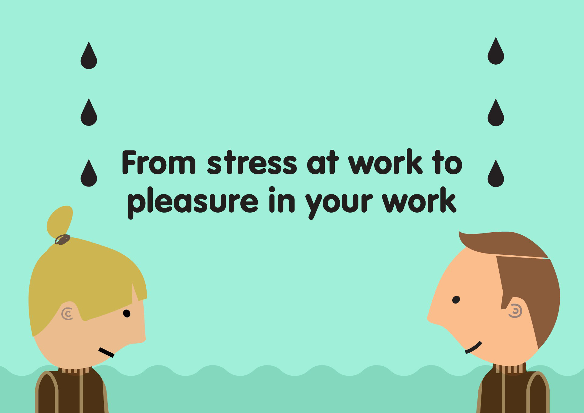 From stress at work to pleasure in your work