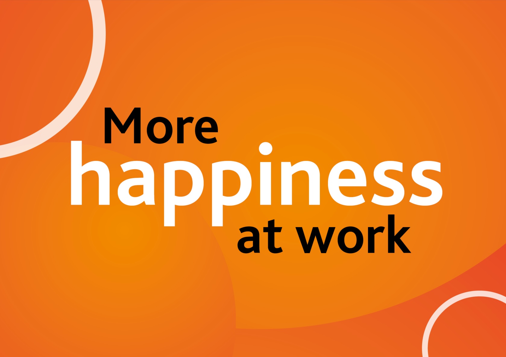 More happiness at work